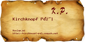 Kirchknopf Pál névjegykártya